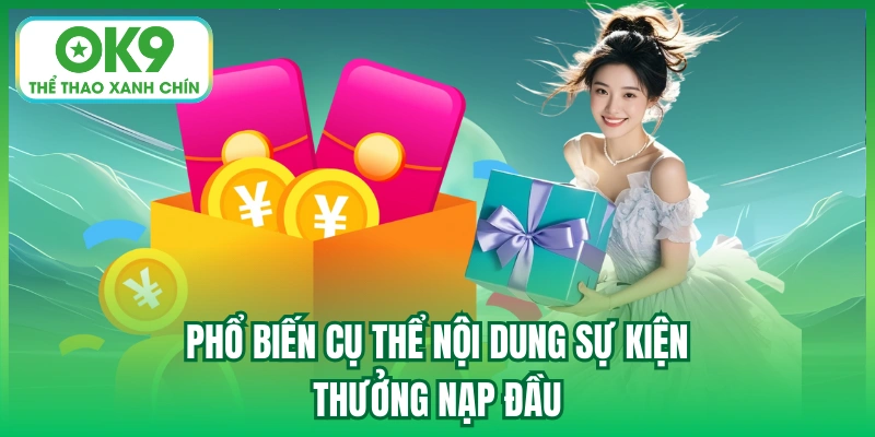 Phổ biến cụ thể nội dung sự kiện thưởng nạp đầu